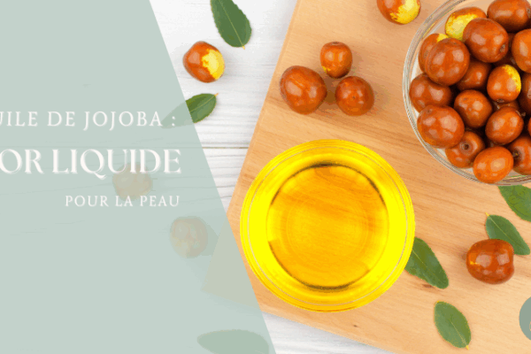 Huile de jojoba : l’or liquide pour la peau !